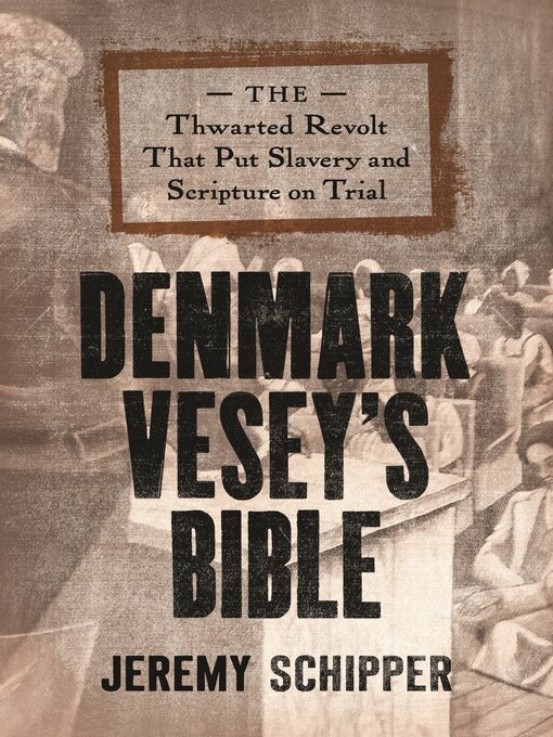 Title details for Denmark Vesey's Bible by Jeremy Schipper - Available